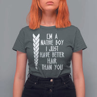 I Am A Native Boy I Just Have Better Hair Than You T Shirt For Women Indian American - Wonder Print Shop