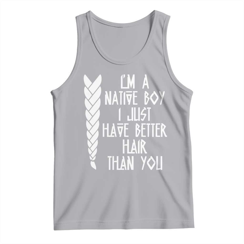 I Am A Native Boy I Just Have Better Hair Than You Tank Top Indian American - Wonder Print Shop