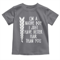 I Am A Native Boy I Just Have Better Hair Than You Toddler T Shirt Indian American - Wonder Print Shop