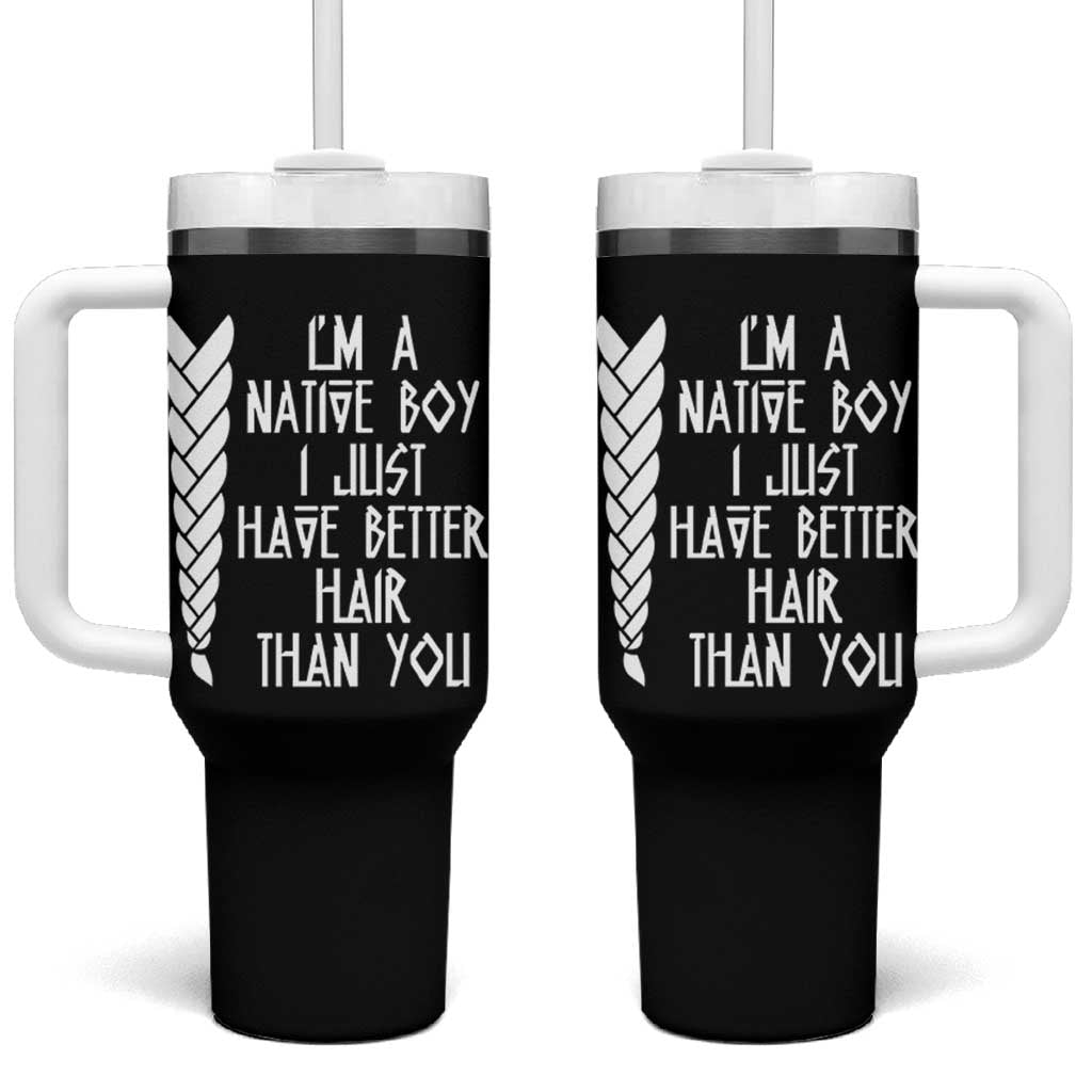 I Am A Native Boy I Just Have Better Hair Than You Tumbler With Handle Indian American - Wonder Print Shop