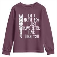I Am A Native Boy I Just Have Better Hair Than You Youth Sweatshirt Indian American - Wonder Print Shop