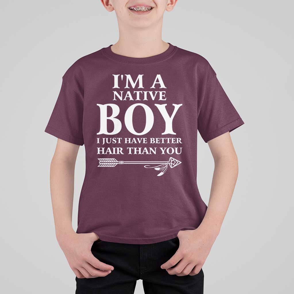 I Am A Native Boy I Just Have Better Hair Than You T Shirt For Kid Indian American Arrow - Wonder Print Shop