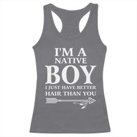 I Am A Native Boy I Just Have Better Hair Than You Racerback Tank Top Indian American Arrow - Wonder Print Shop