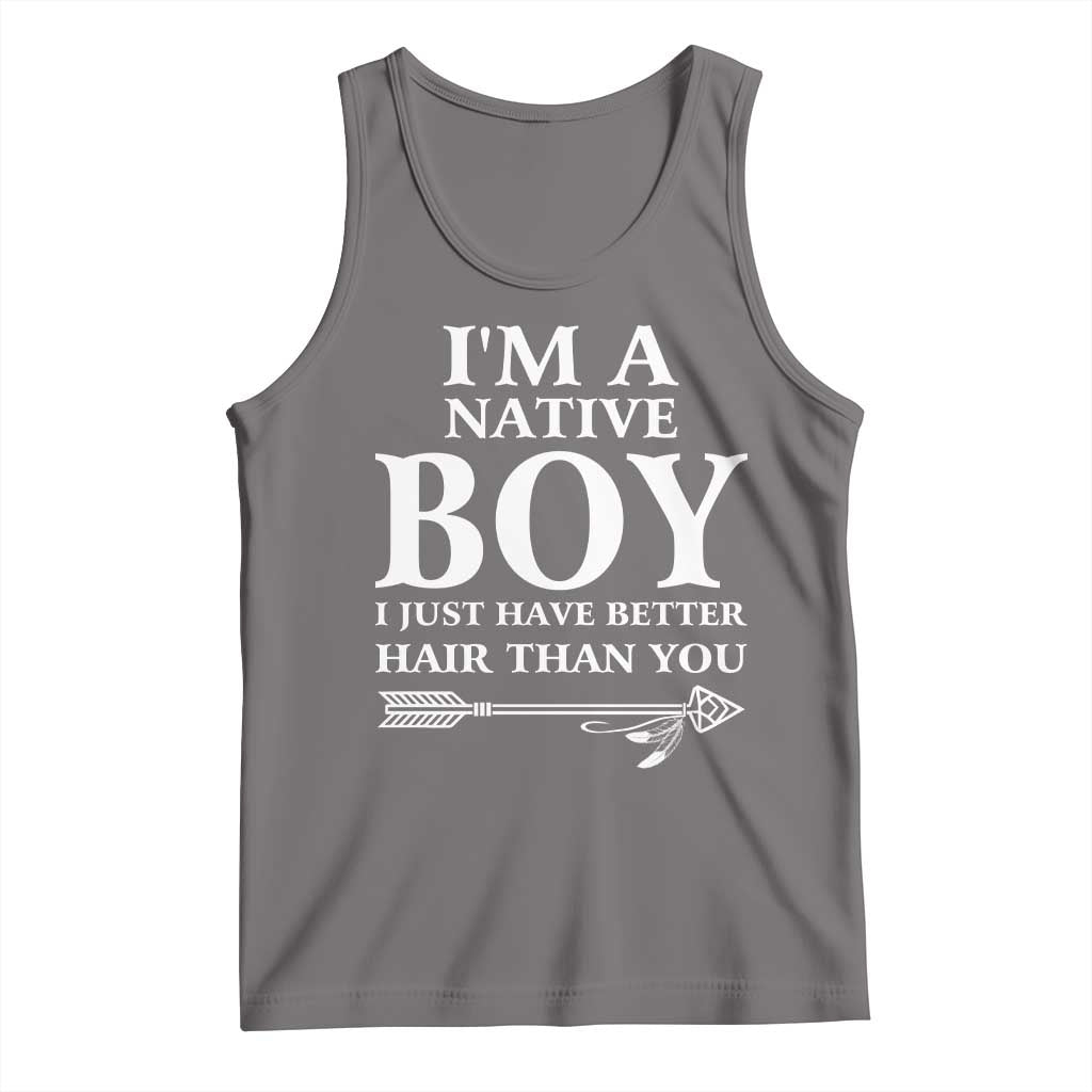 I Am A Native Boy I Just Have Better Hair Than You Tank Top Indian American Arrow - Wonder Print Shop