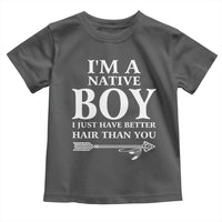 I Am A Native Boy I Just Have Better Hair Than You Toddler T Shirt Indian American Arrow - Wonder Print Shop