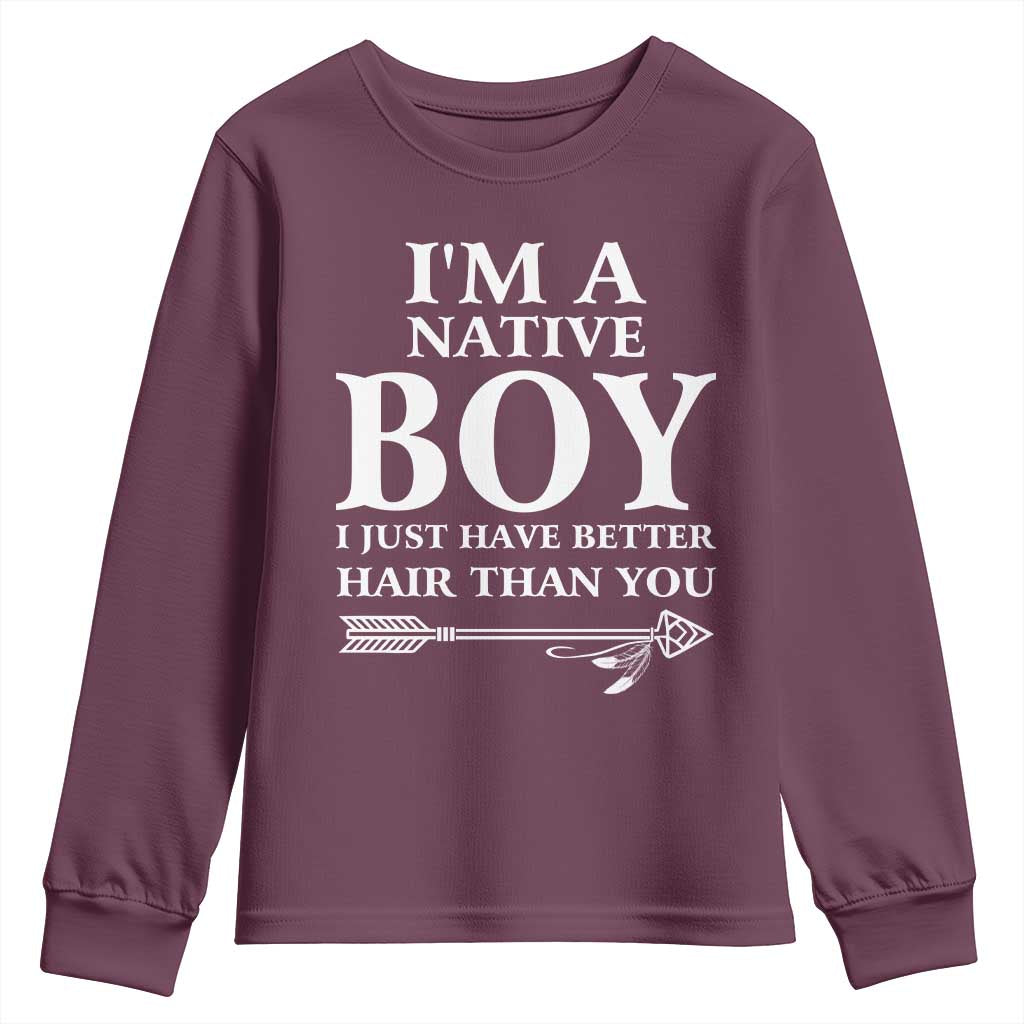 I Am A Native Boy I Just Have Better Hair Than You Youth Sweatshirt Indian American Arrow - Wonder Print Shop