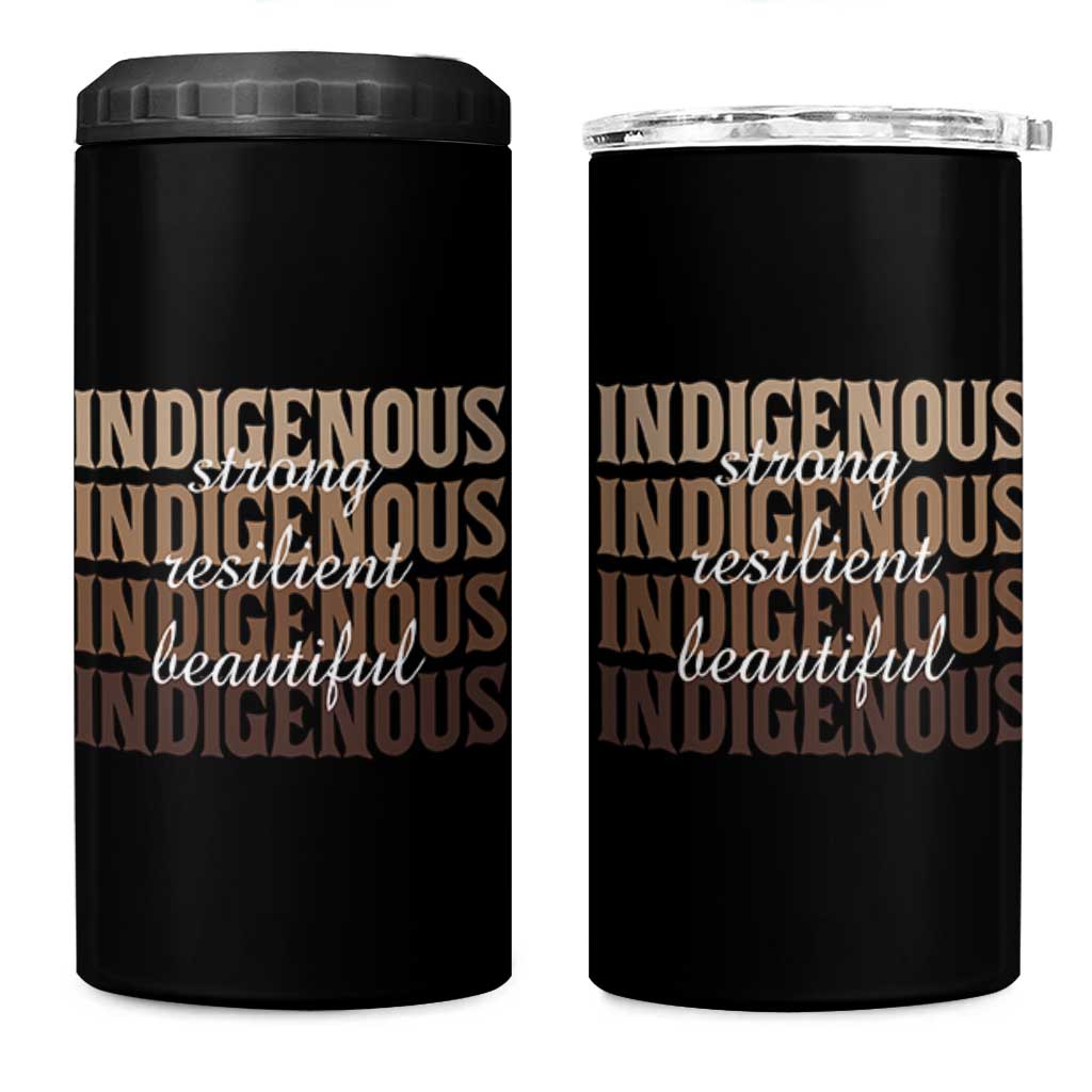 Proud Native American Indigenous Strong Resilient Beautiful 4 in 1 Can Cooler Tumbler - Wonder Print Shop