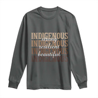 Proud Native American Indigenous Strong Resilient Beautiful Long Sleeve Shirt - Wonder Print Shop