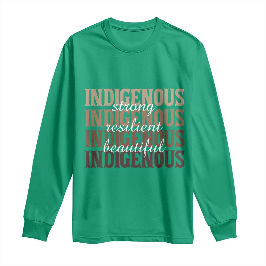 Proud Native American Indigenous Strong Resilient Beautiful Long Sleeve Shirt - Wonder Print Shop