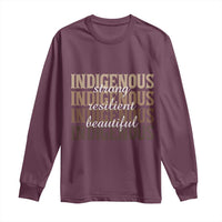 Proud Native American Indigenous Strong Resilient Beautiful Long Sleeve Shirt - Wonder Print Shop