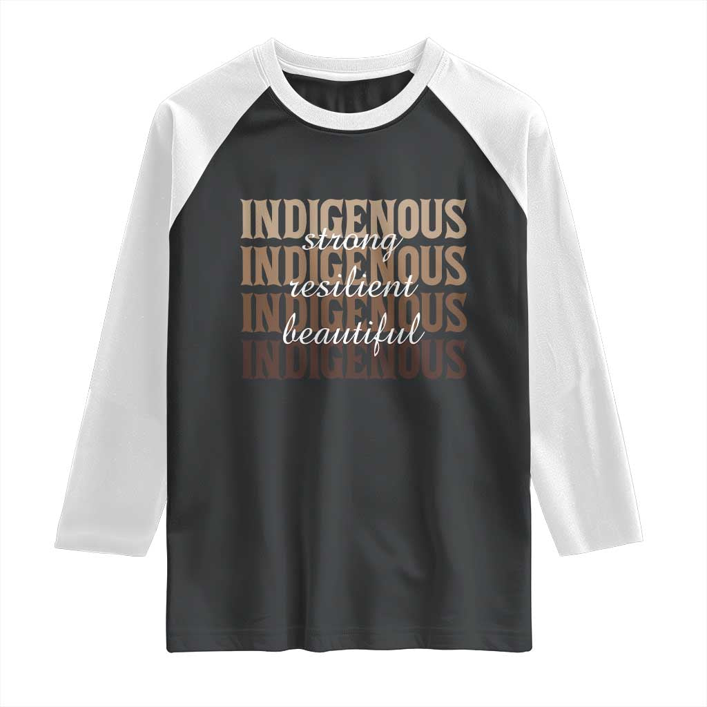 Proud Native American Indigenous Strong Resilient Beautiful Raglan Shirt - Wonder Print Shop