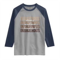 Proud Native American Indigenous Strong Resilient Beautiful Raglan Shirt - Wonder Print Shop