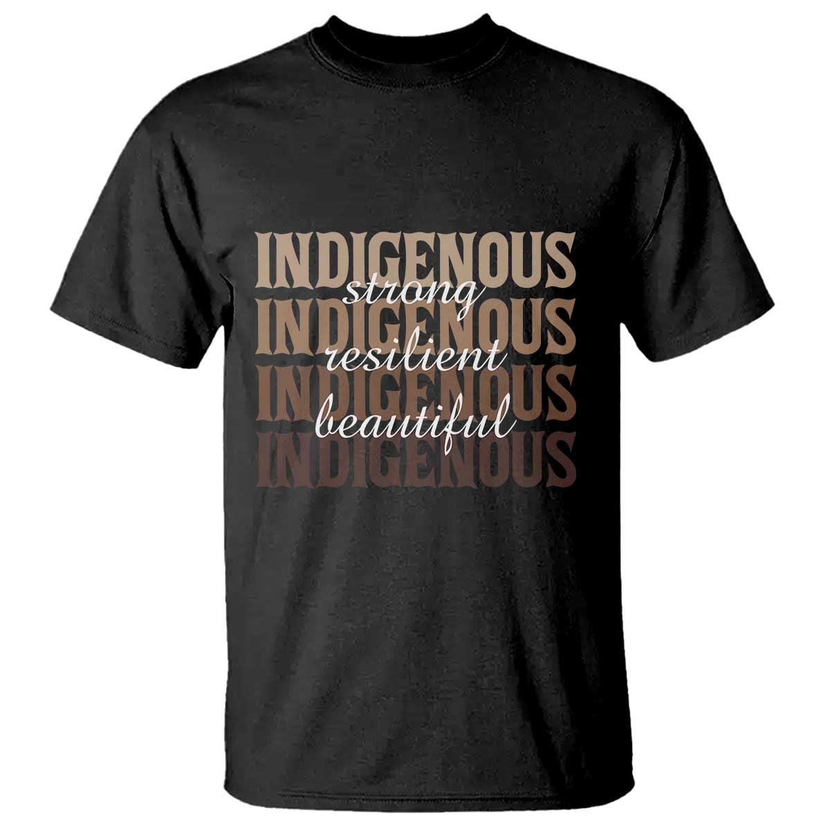 Proud Native American Indigenous Strong Resilient Beautiful T Shirt - Wonder Print Shop