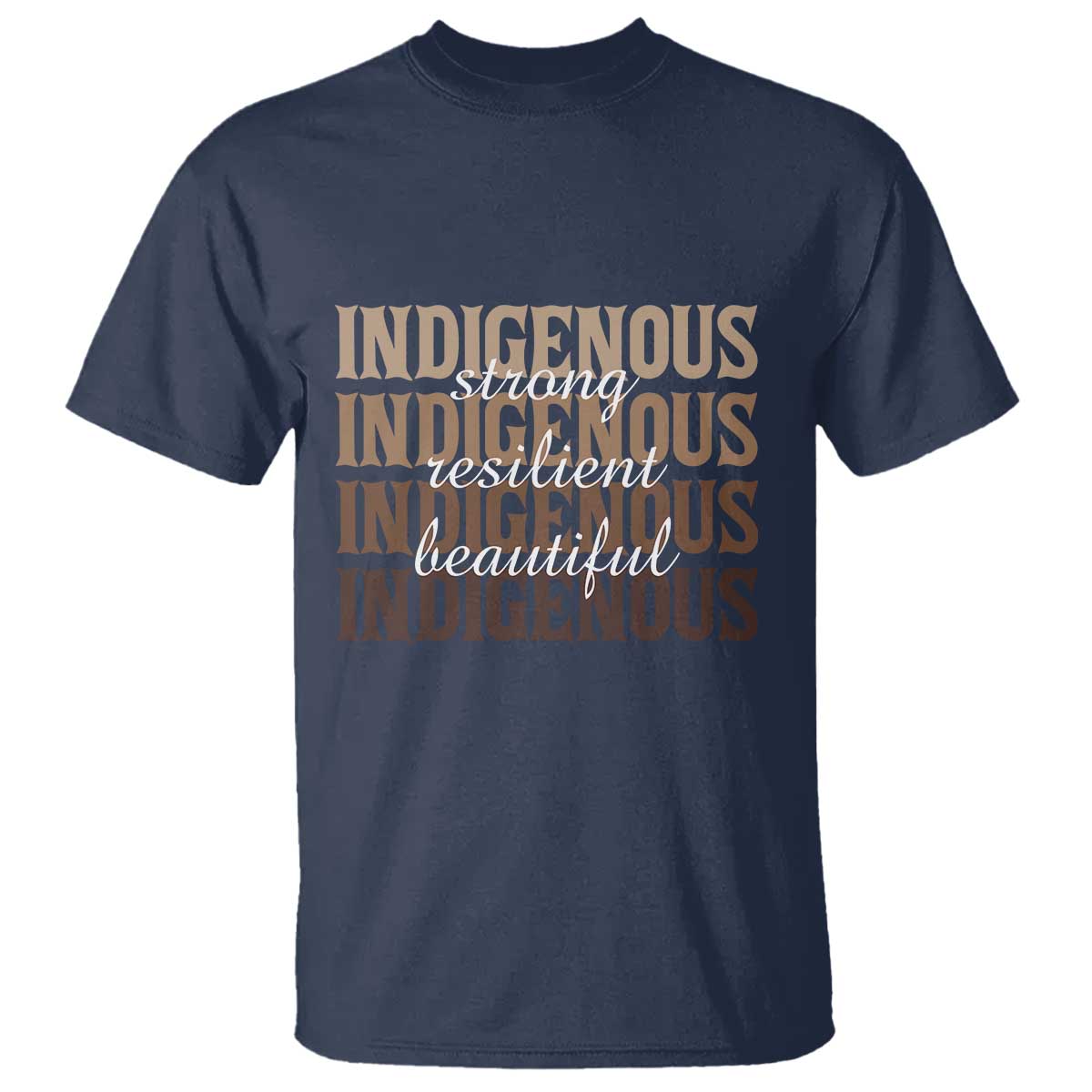 Proud Native American Indigenous Strong Resilient Beautiful T Shirt - Wonder Print Shop