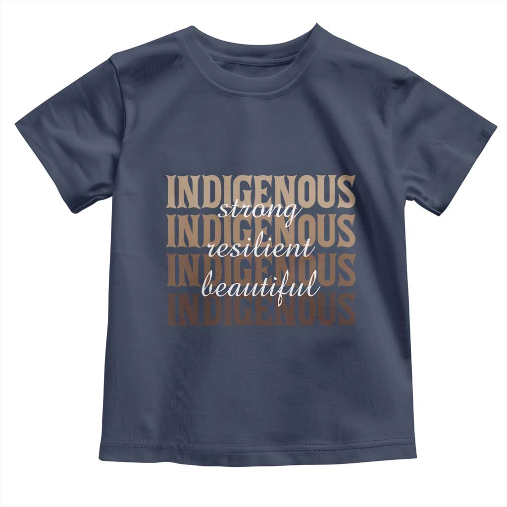 Proud Native American Indigenous Strong Resilient Beautiful Toddler T Shirt - Wonder Print Shop