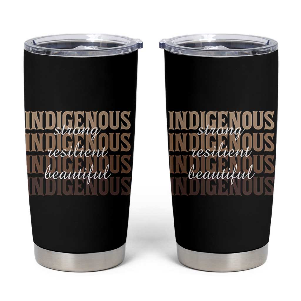 Proud Native American Indigenous Strong Resilient Beautiful Tumbler Cup - Wonder Print Shop
