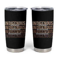 Proud Native American Indigenous Strong Resilient Beautiful Tumbler Cup - Wonder Print Shop