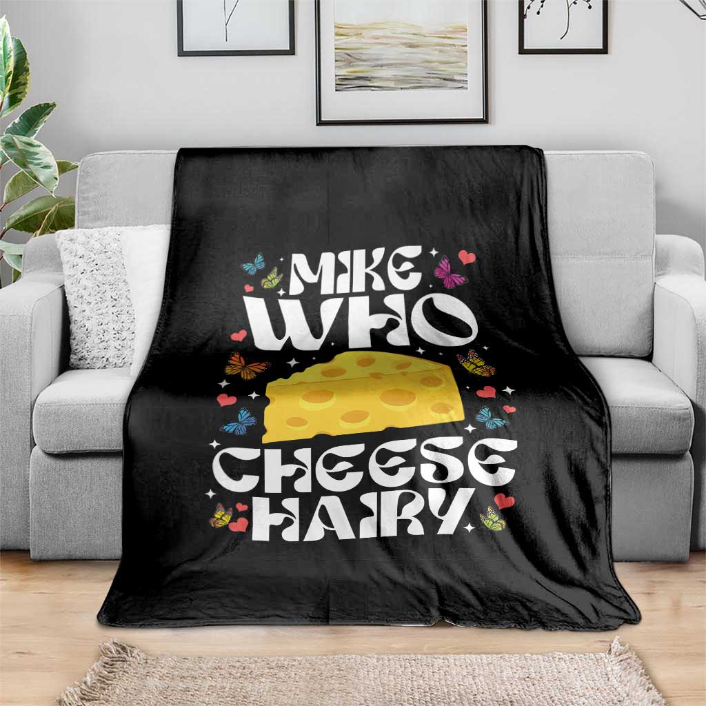 Funny Mike Who Cheese Hairy Throw Blanket Inappropriate Adult Humor - Wonder Print Shop