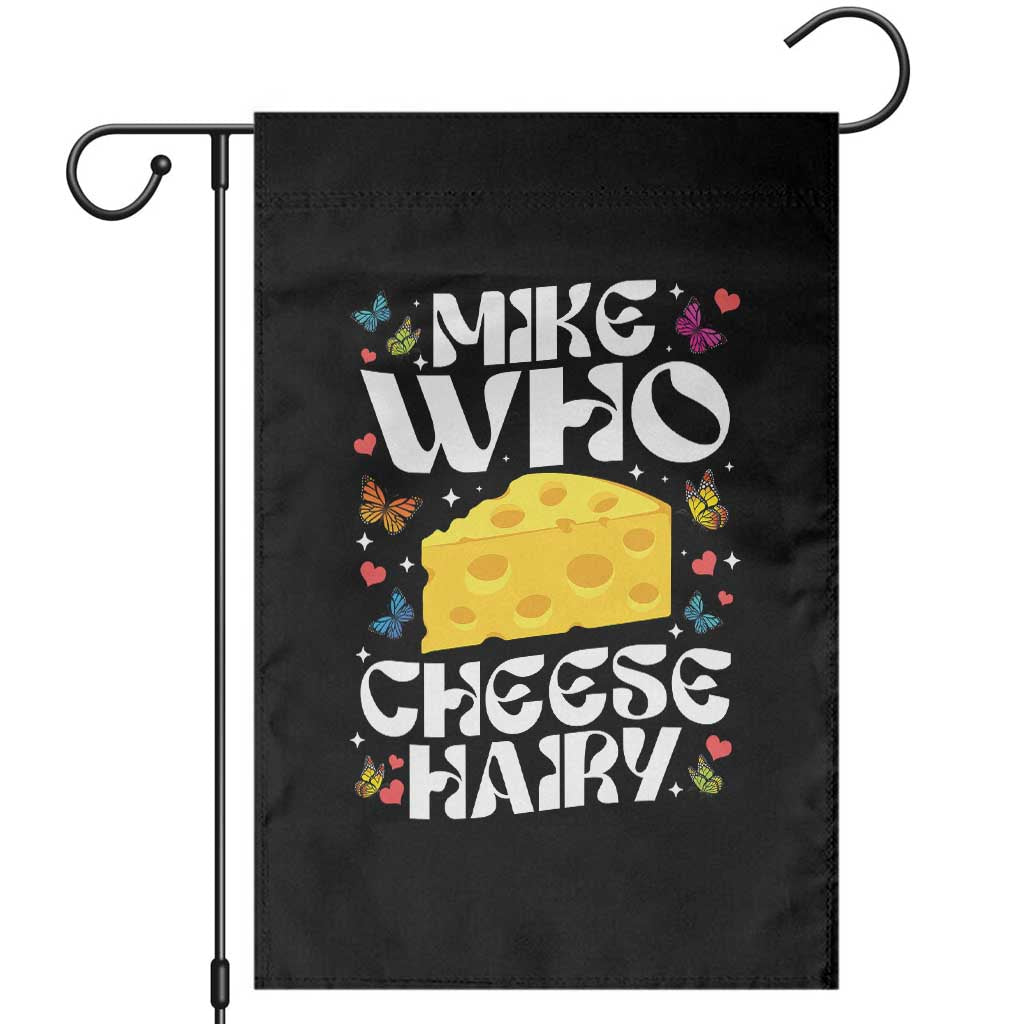 Funny Mike Who Cheese Hairy Garden Flag Inappropriate Adult Humor - Wonder Print Shop