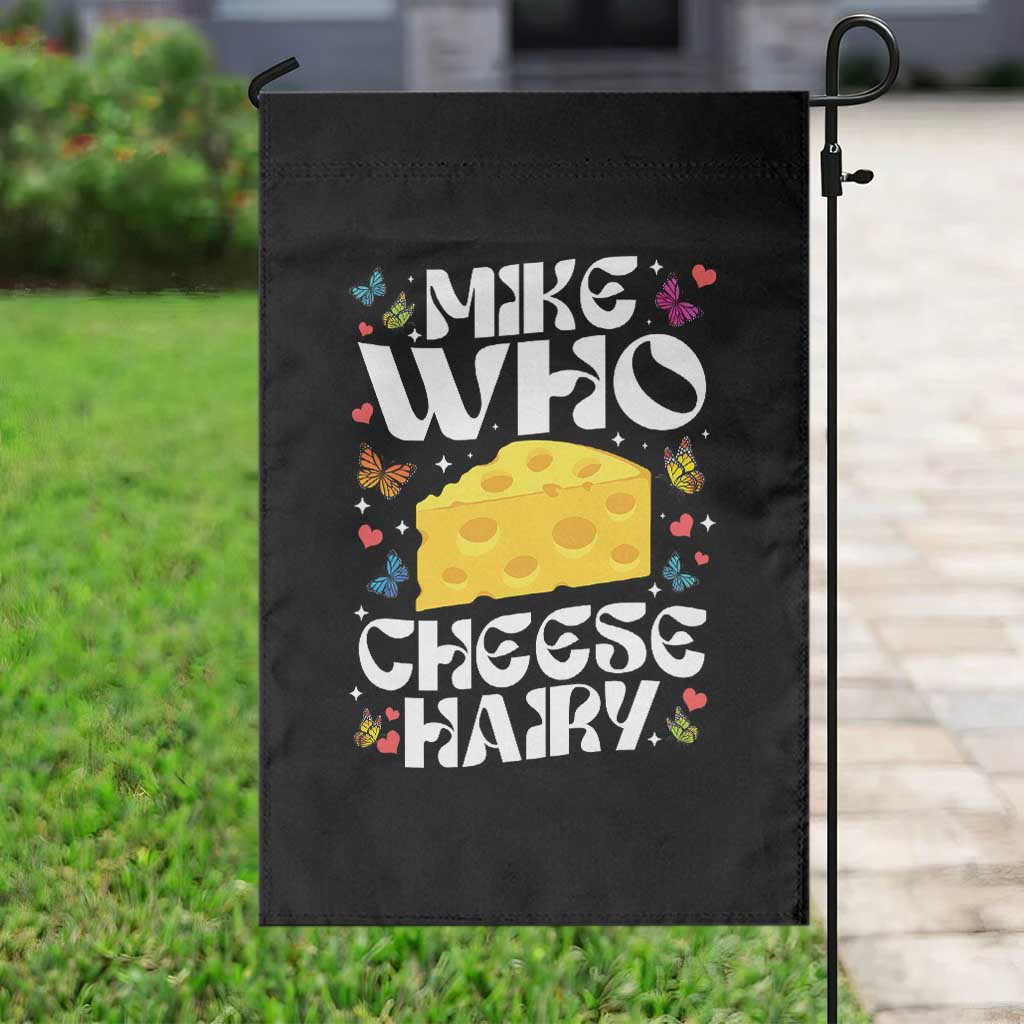 Funny Mike Who Cheese Hairy Garden Flag Inappropriate Adult Humor - Wonder Print Shop