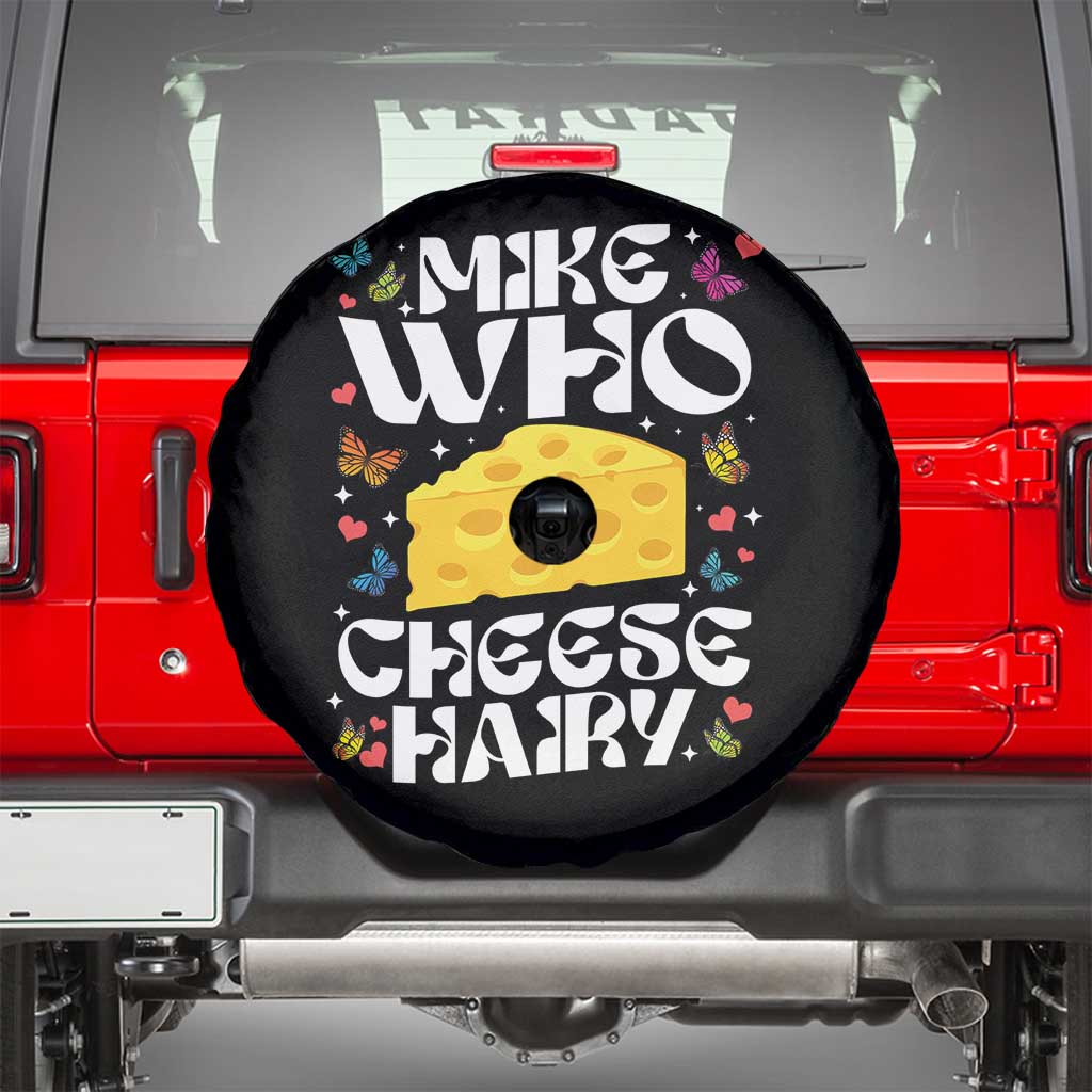 Funny Mike Who Cheese Hairy Spare Tire Cover Inappropriate Adult Humor - Wonder Print Shop