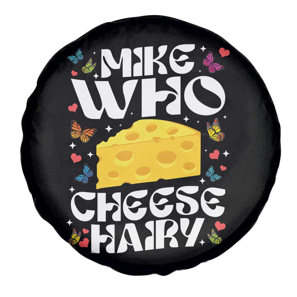 Funny Mike Who Cheese Hairy Spare Tire Cover Inappropriate Adult Humor - Wonder Print Shop