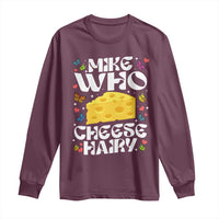Funny Mike Who Cheese Hairy Long Sleeve Shirt Inappropriate Adult Humor - Wonder Print Shop