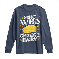 Funny Mike Who Cheese Hairy Long Sleeve Shirt Inappropriate Adult Humor - Wonder Print Shop