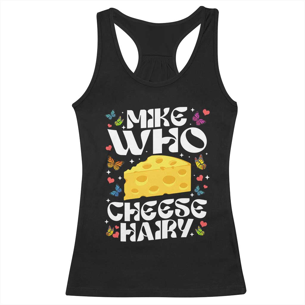 Funny Mike Who Cheese Hairy Racerback Tank Top Inappropriate Adult Humor - Wonder Print Shop