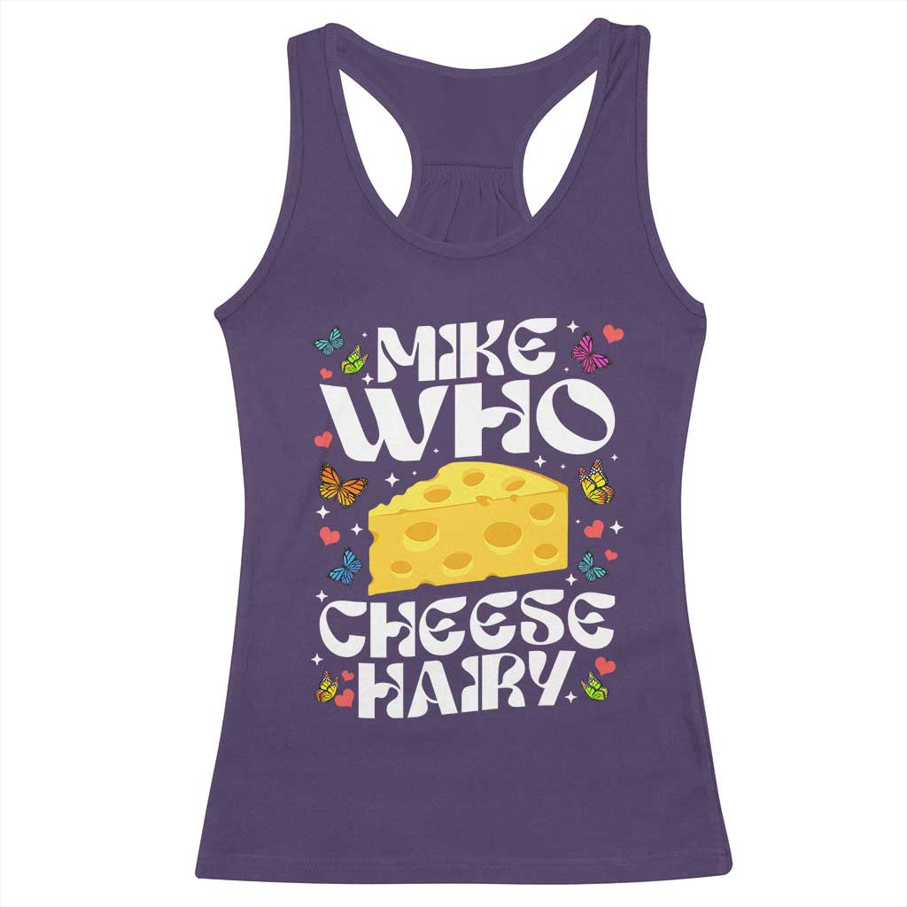 Funny Mike Who Cheese Hairy Racerback Tank Top Inappropriate Adult Humor - Wonder Print Shop