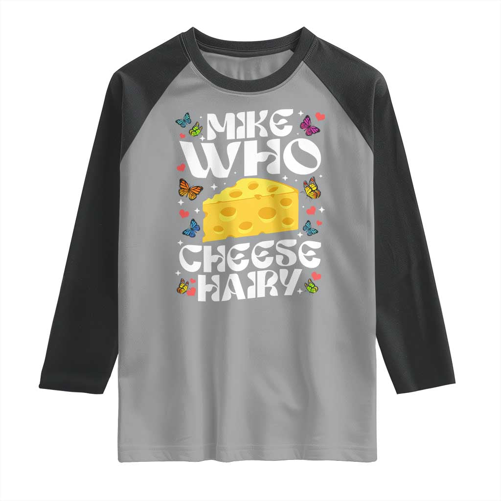 Funny Mike Who Cheese Hairy Raglan Shirt Inappropriate Adult Humor - Wonder Print Shop