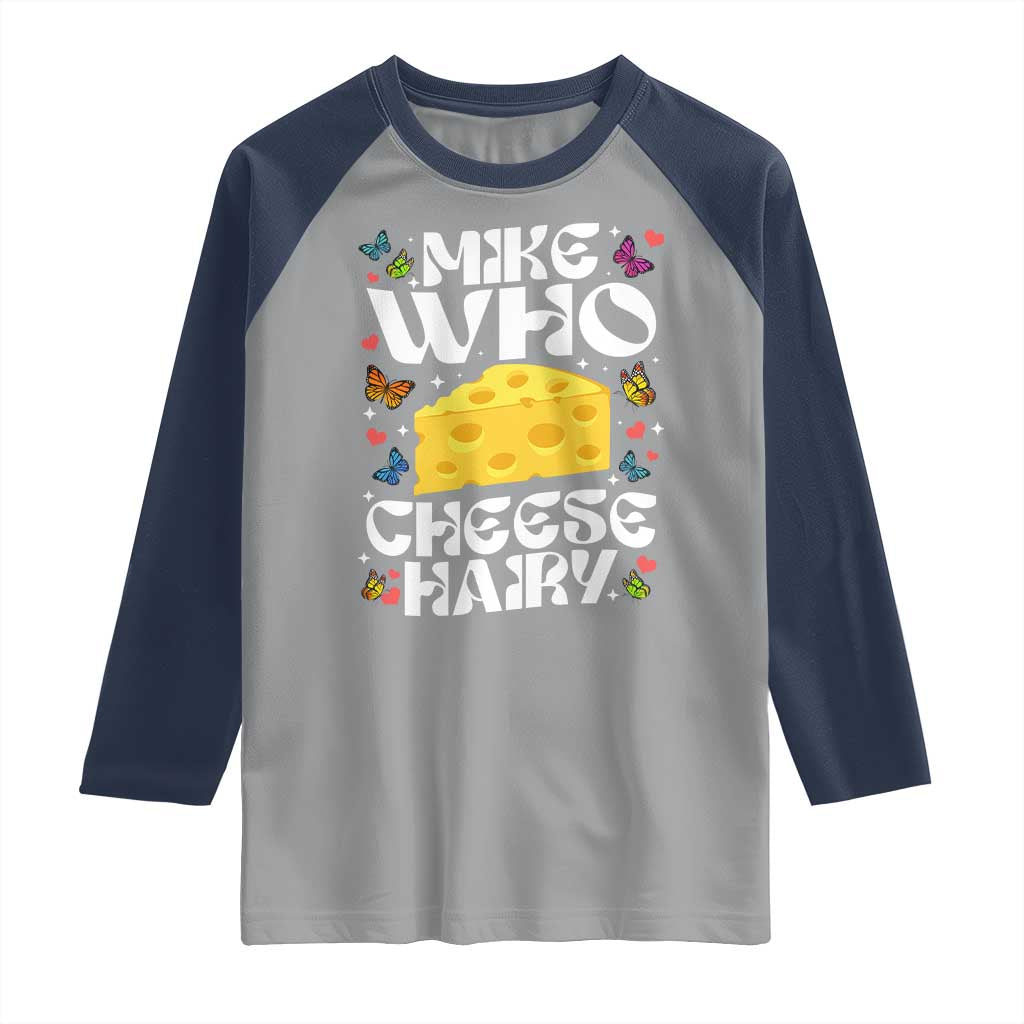 Funny Mike Who Cheese Hairy Raglan Shirt Inappropriate Adult Humor - Wonder Print Shop