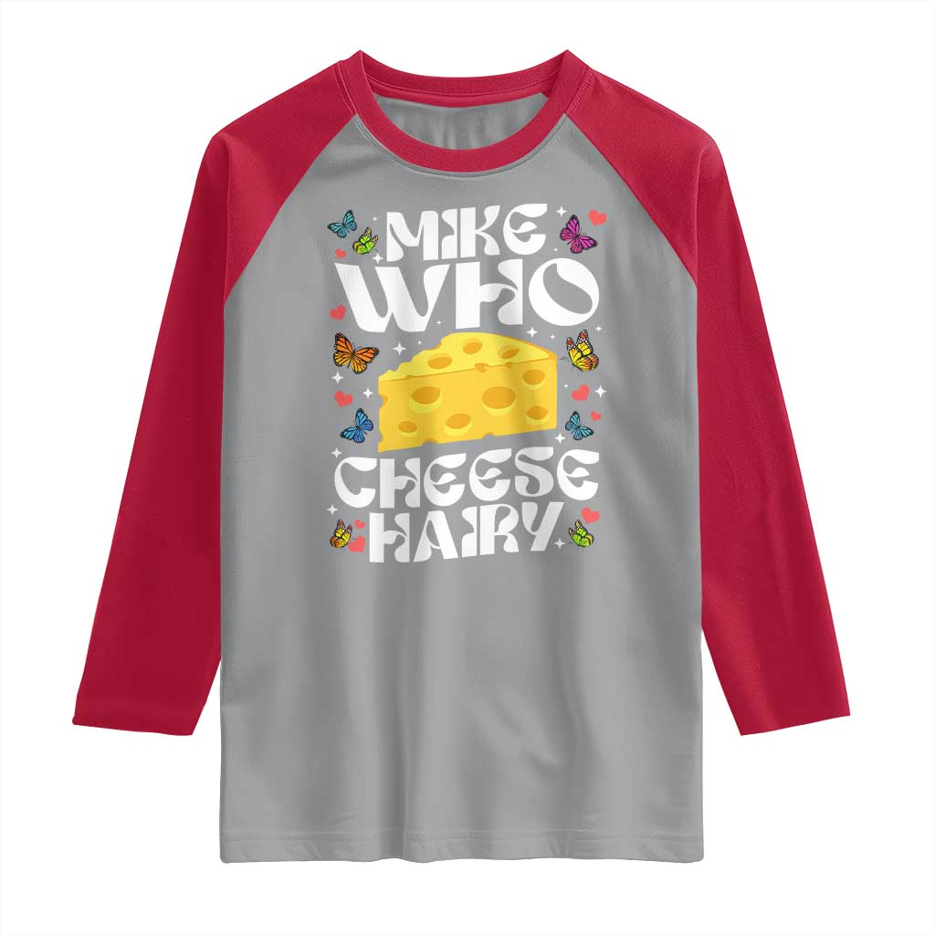 Funny Mike Who Cheese Hairy Raglan Shirt Inappropriate Adult Humor - Wonder Print Shop