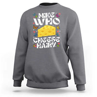Funny Mike Who Cheese Hairy Sweatshirt Inappropriate Adult Humor - Wonder Print Shop
