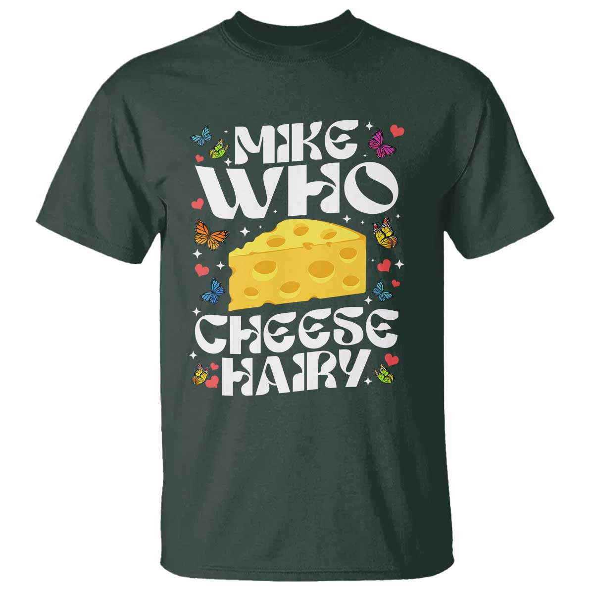 Funny Mike Who Cheese Hairy T Shirt Inappropriate Adult Humor - Wonder Print Shop