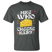 Funny Mike Who Cheese Hairy T Shirt Inappropriate Adult Humor - Wonder Print Shop