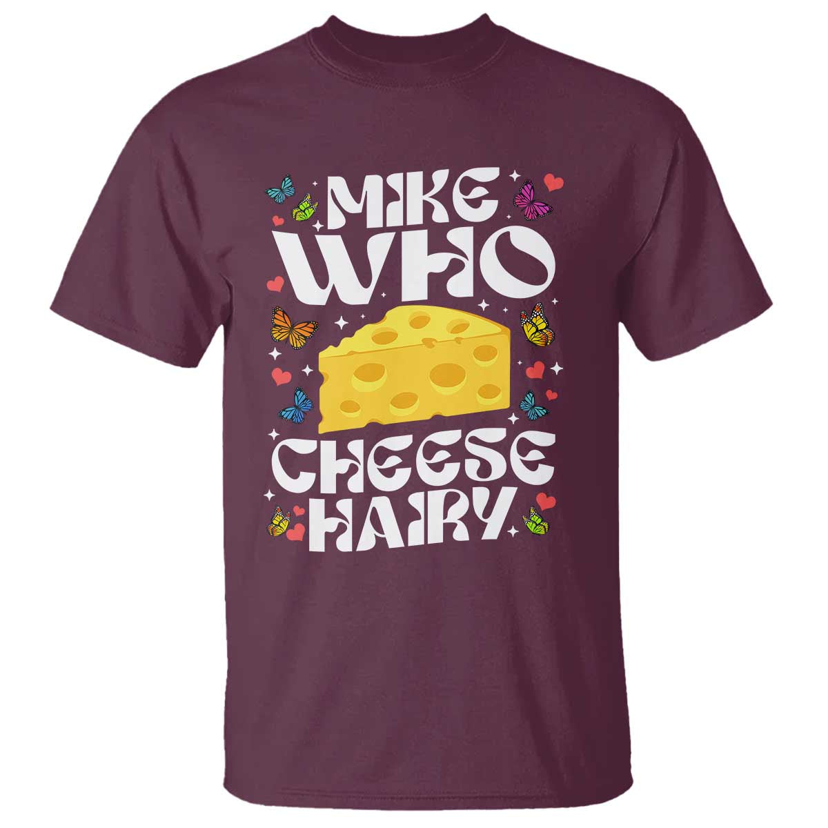Funny Mike Who Cheese Hairy T Shirt Inappropriate Adult Humor - Wonder Print Shop