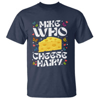 Funny Mike Who Cheese Hairy T Shirt Inappropriate Adult Humor - Wonder Print Shop