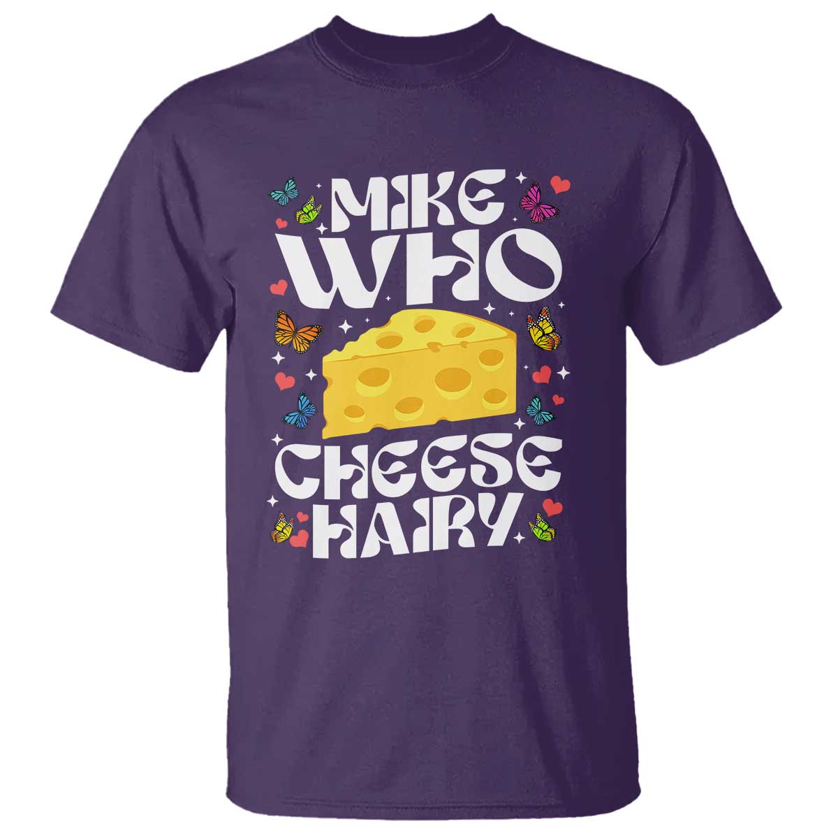 Funny Mike Who Cheese Hairy T Shirt Inappropriate Adult Humor - Wonder Print Shop