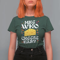 Funny Mike Who Cheese Hairy T Shirt For Women Inappropriate Adult Humor - Wonder Print Shop