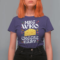 Funny Mike Who Cheese Hairy T Shirt For Women Inappropriate Adult Humor - Wonder Print Shop