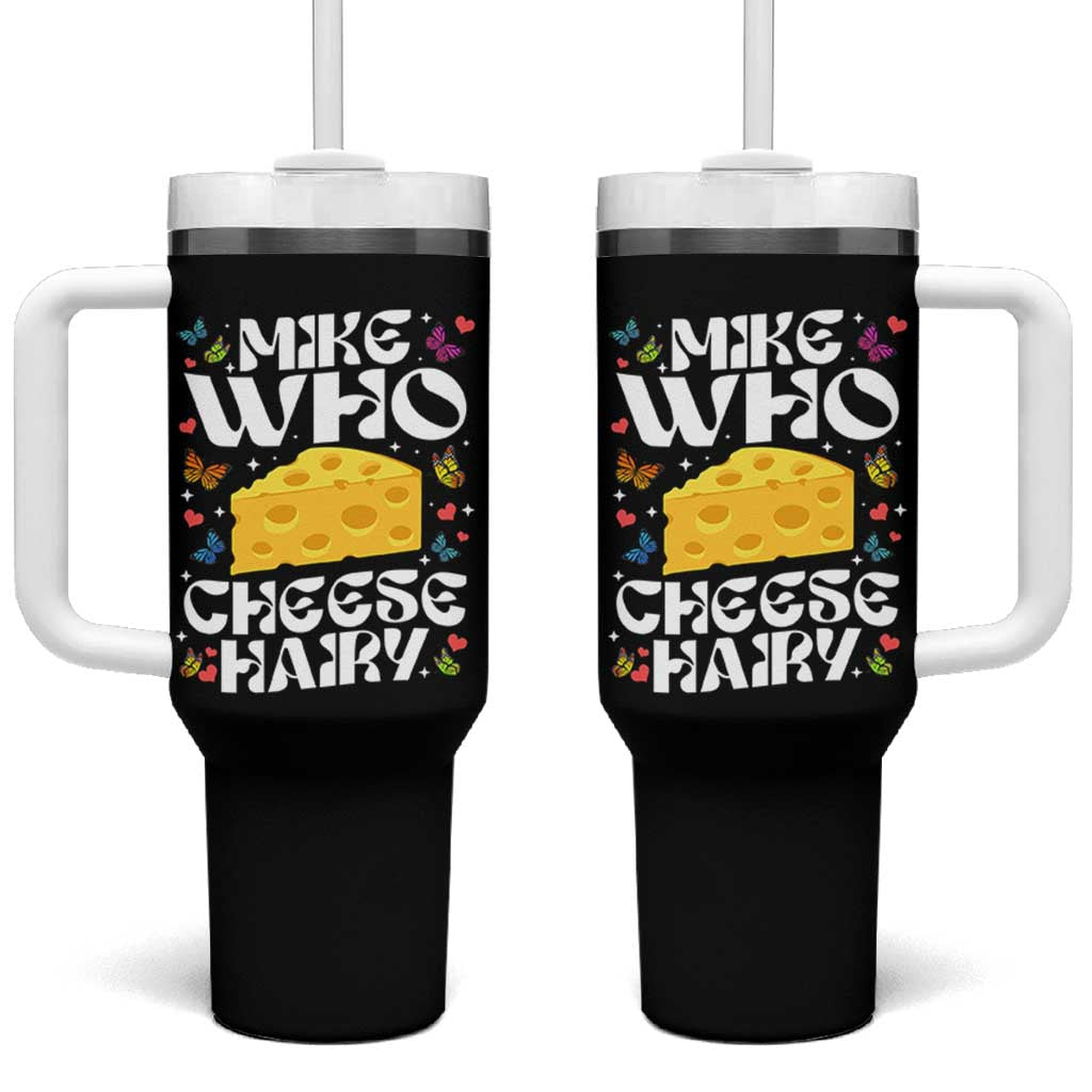 Funny Mike Who Cheese Hairy Tumbler With Handle Inappropriate Adult Humor - Wonder Print Shop