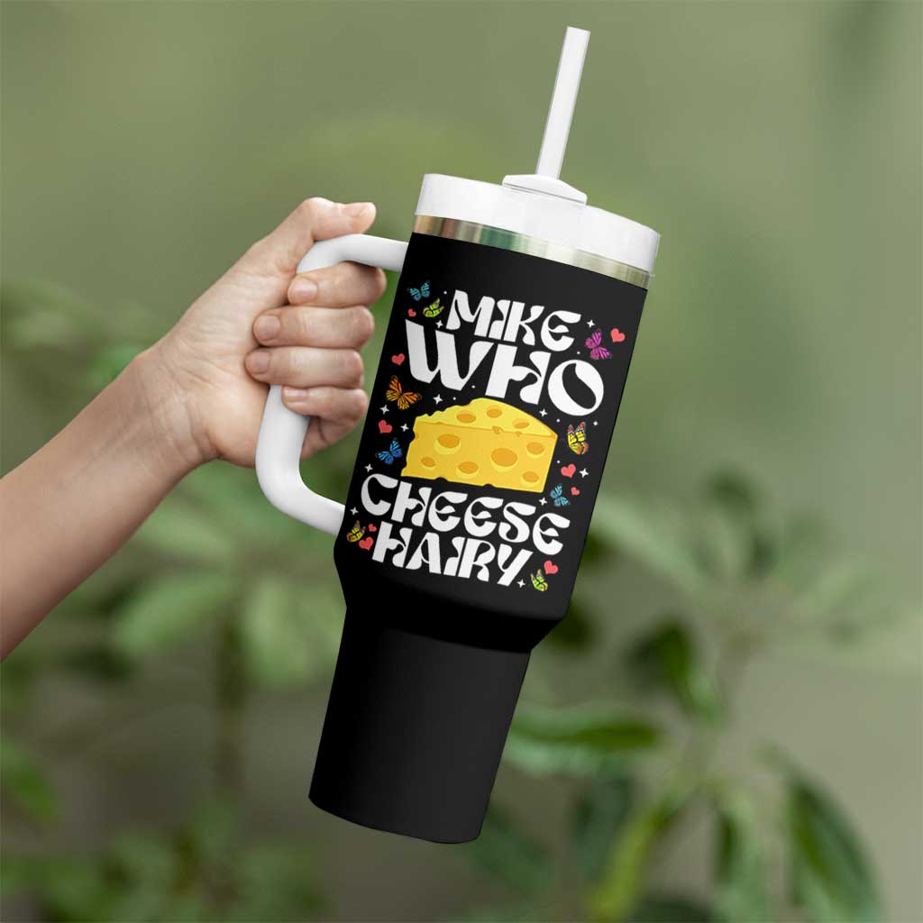 Funny Mike Who Cheese Hairy Tumbler With Handle Inappropriate Adult Humor - Wonder Print Shop