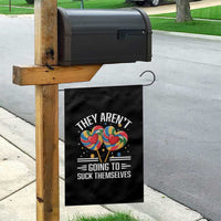 Funny They Arent Going To Suck Themselves Garden Flag Inappropriate Adult Humor Lollipop - Wonder Print Shop