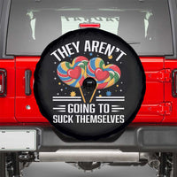 Funny They Arent Going To Suck Themselves Spare Tire Cover Inappropriate Adult Humor Lollipop - Wonder Print Shop