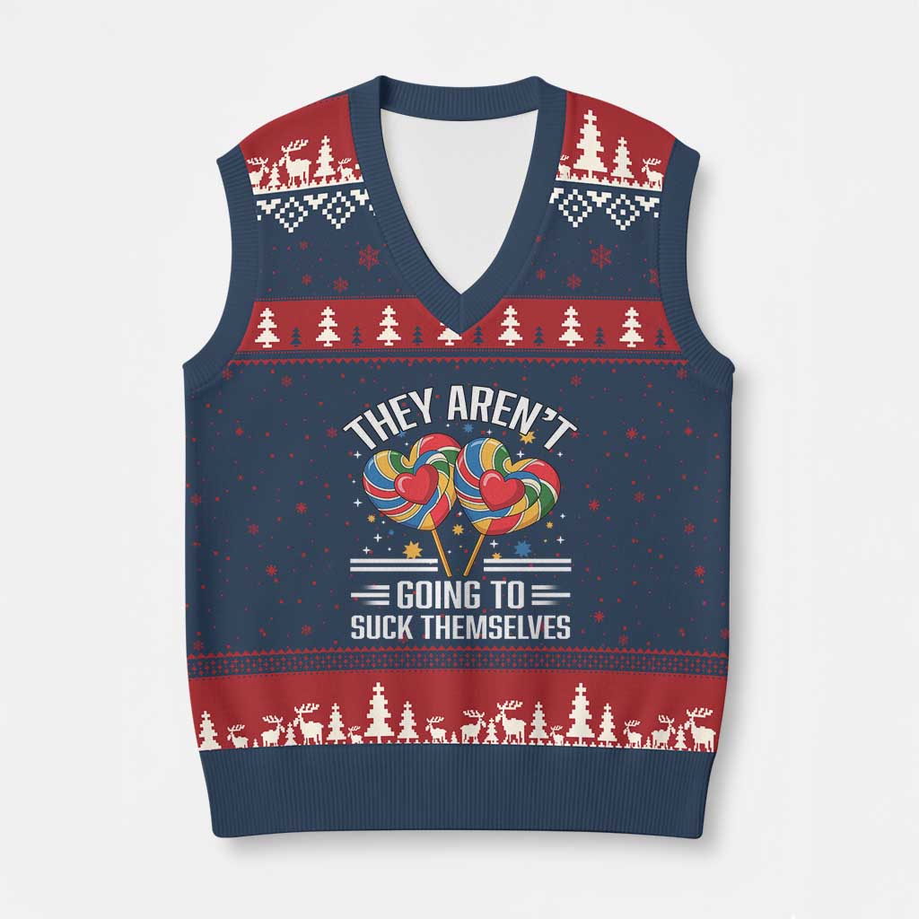 Funny They Arent Going To Suck Themselves V-Neck Knit Sweater Vest Inappropriate Adult Humor Lollipop - Wonder Print Shop