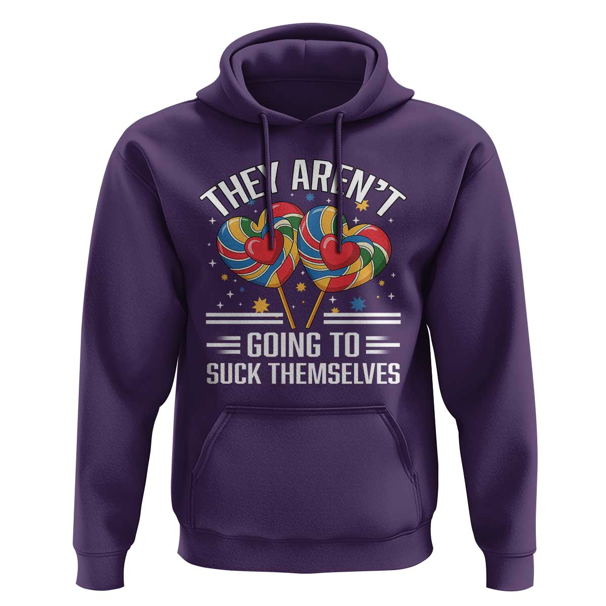 Funny They Arent Going To Suck Themselves Hoodie Inappropriate Adult Humor Lollipop - Wonder Print Shop