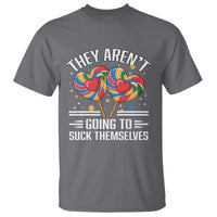 Funny They Arent Going To Suck Themselves T Shirt Inappropriate Adult Humor Lollipop - Wonder Print Shop