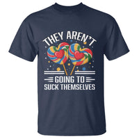 Funny They Arent Going To Suck Themselves T Shirt Inappropriate Adult Humor Lollipop - Wonder Print Shop
