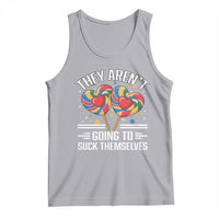 Funny They Arent Going To Suck Themselves Tank Top Inappropriate Adult Humor Lollipop - Wonder Print Shop